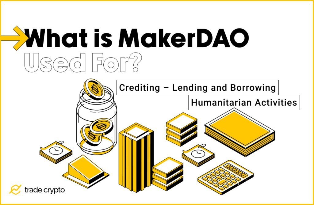 What is MakerDAO Used For