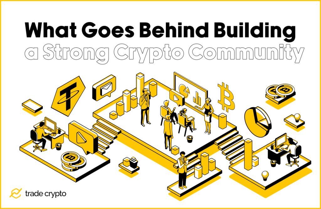 What Goes Behind Building a Strong Crypto Community
