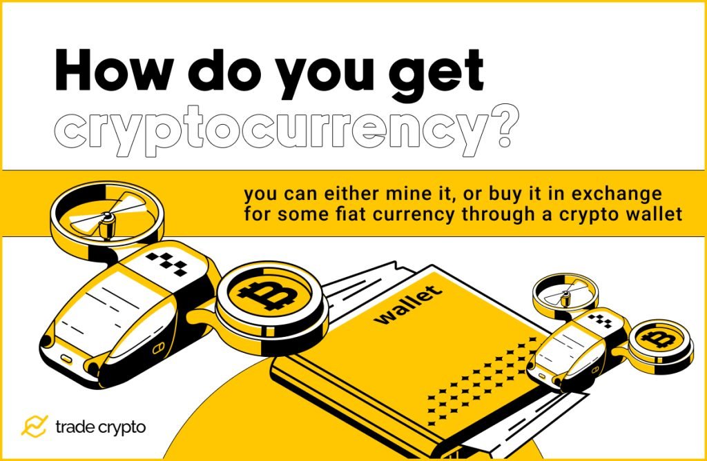 How do you get cryptocurrency?