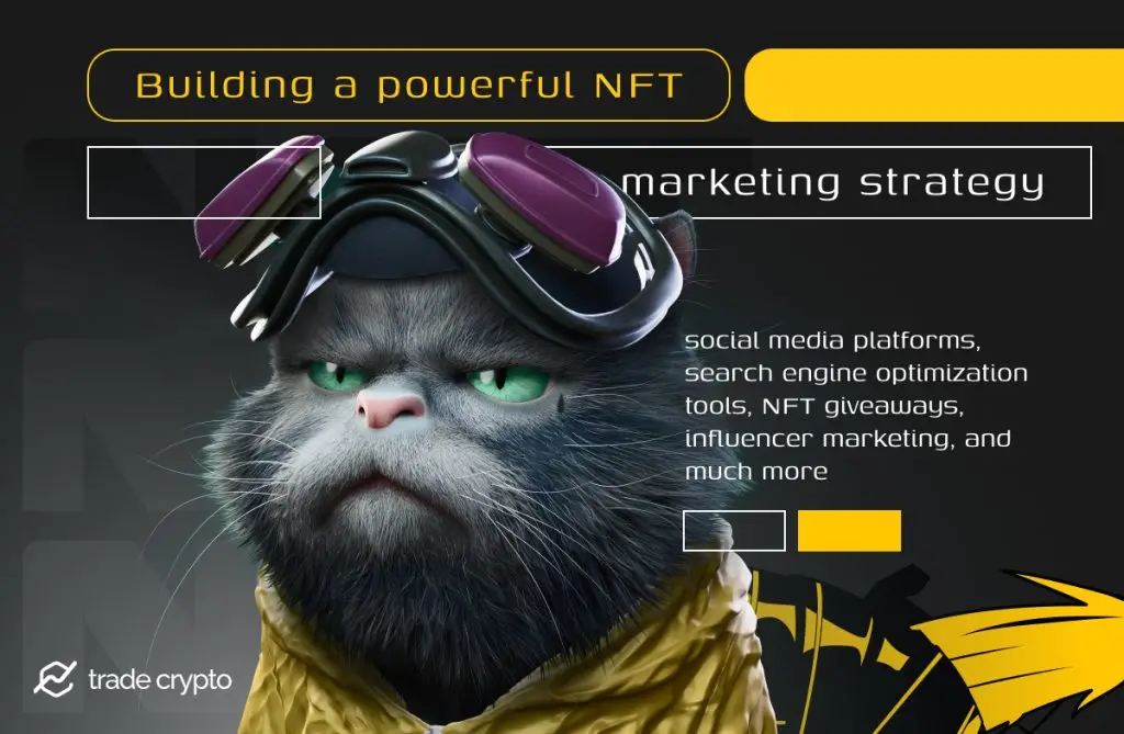 How to build a powerful NFT marketing strategy