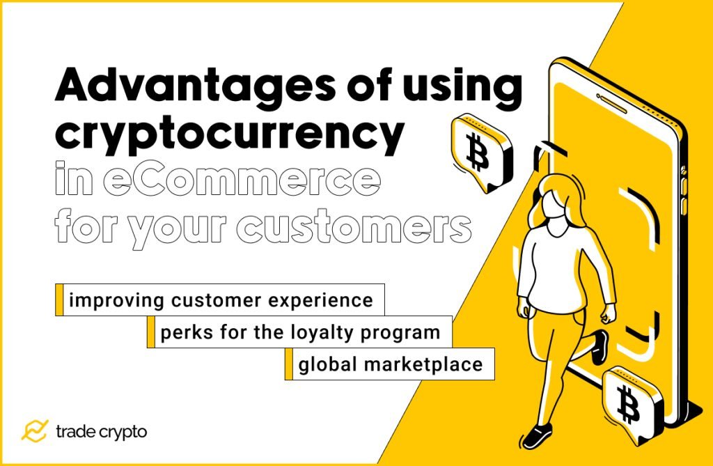 Advantages of using cryptocurrency in eCommerce for your customers 