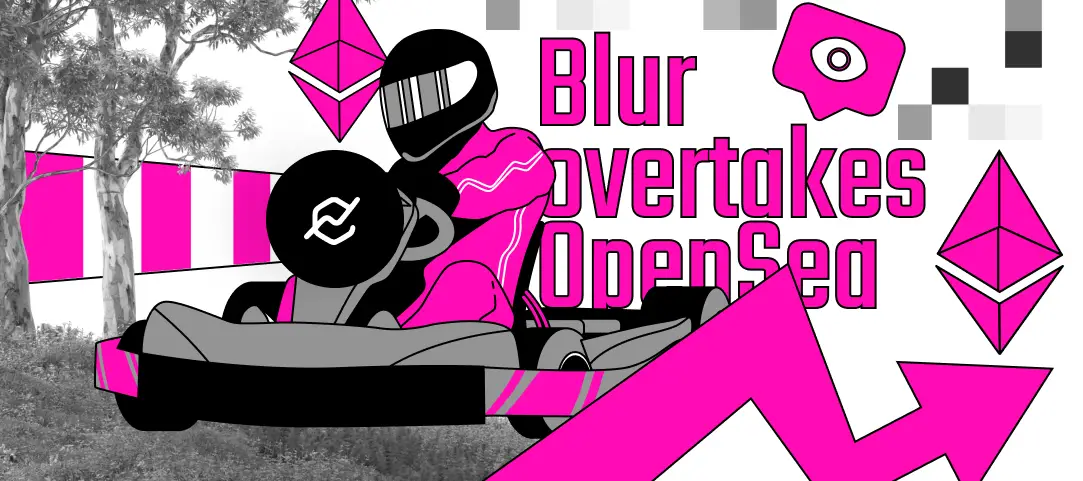 Blur overtakes OpenSea, Ethereum NFT trading soars