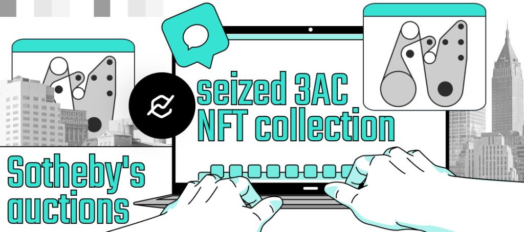 Sotheby’s auctions the famous seized 3AC NFT collection