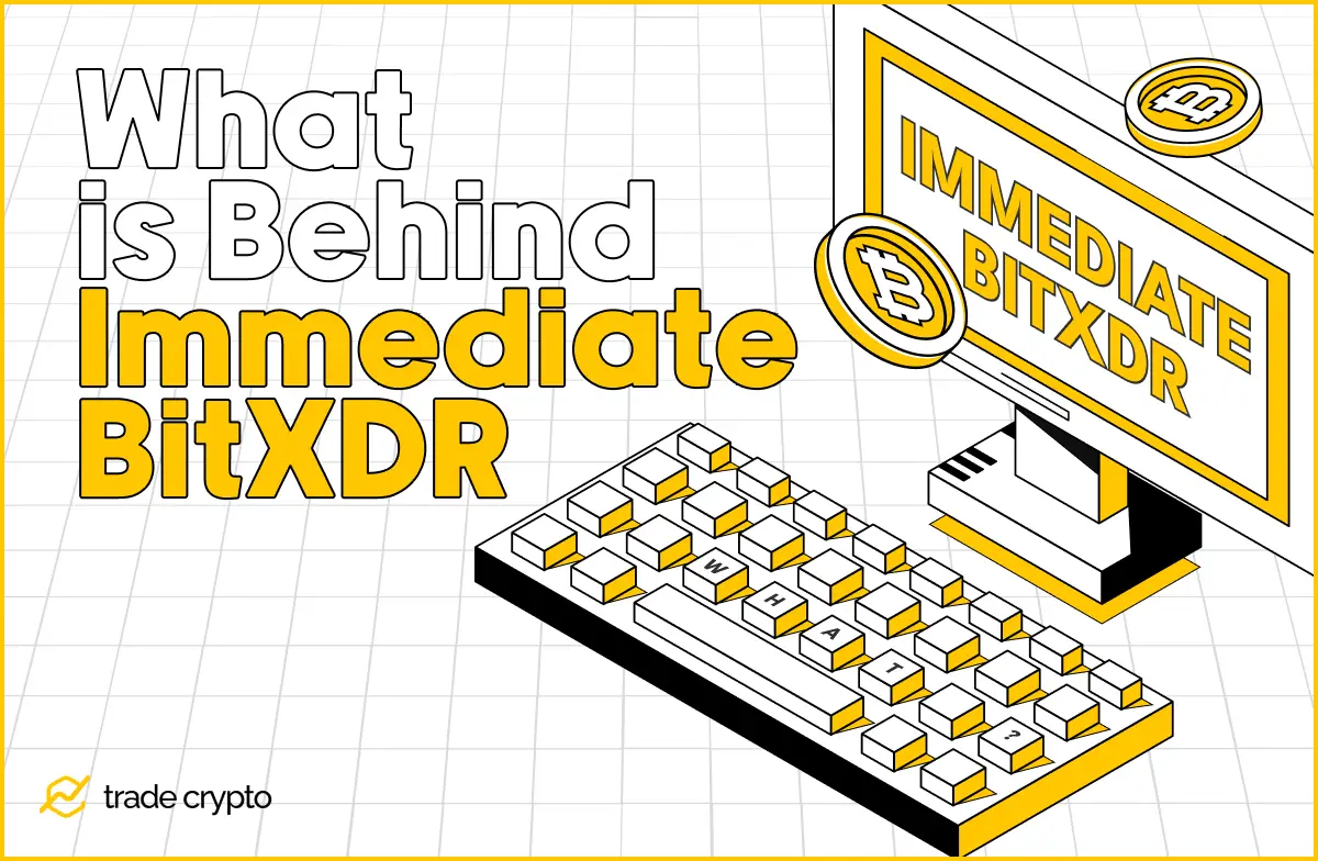 What is Behind Immediate BitXDR