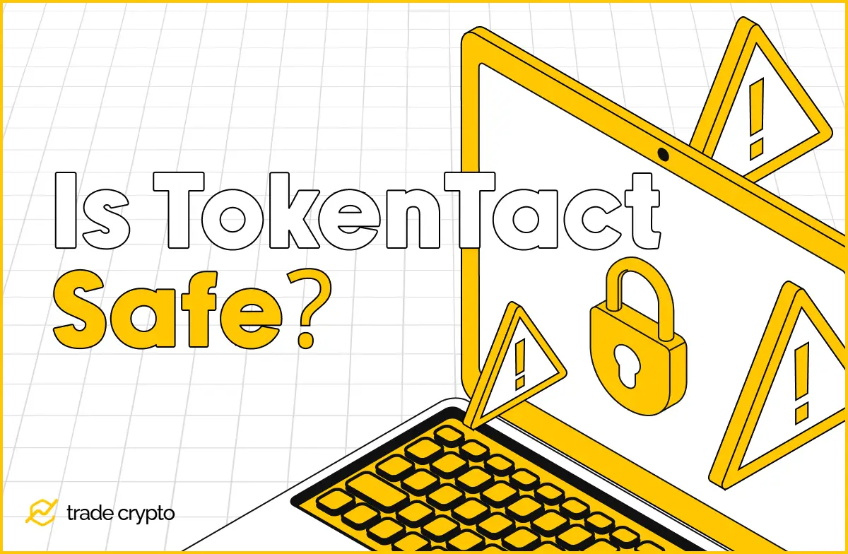 Is TokenTact Safe?