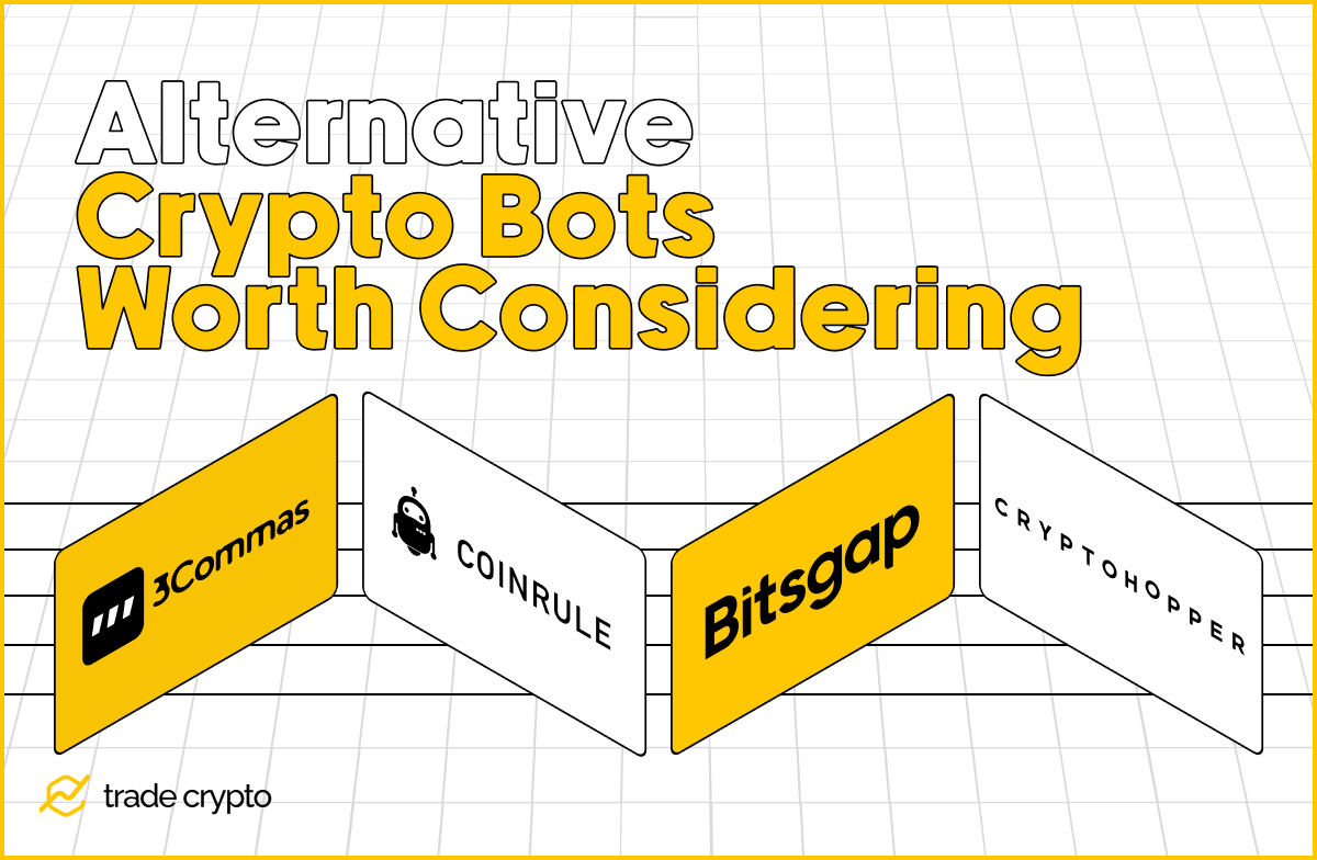 Alternative Crypto Bots Worth Considering
Bitsgap, Cryptohopper, 3Commas, and Coinrule 
