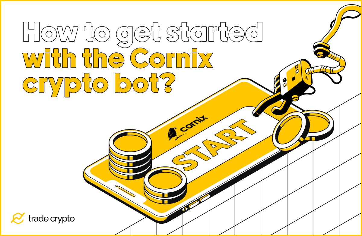 How to get started with the Cornix crypto bot?