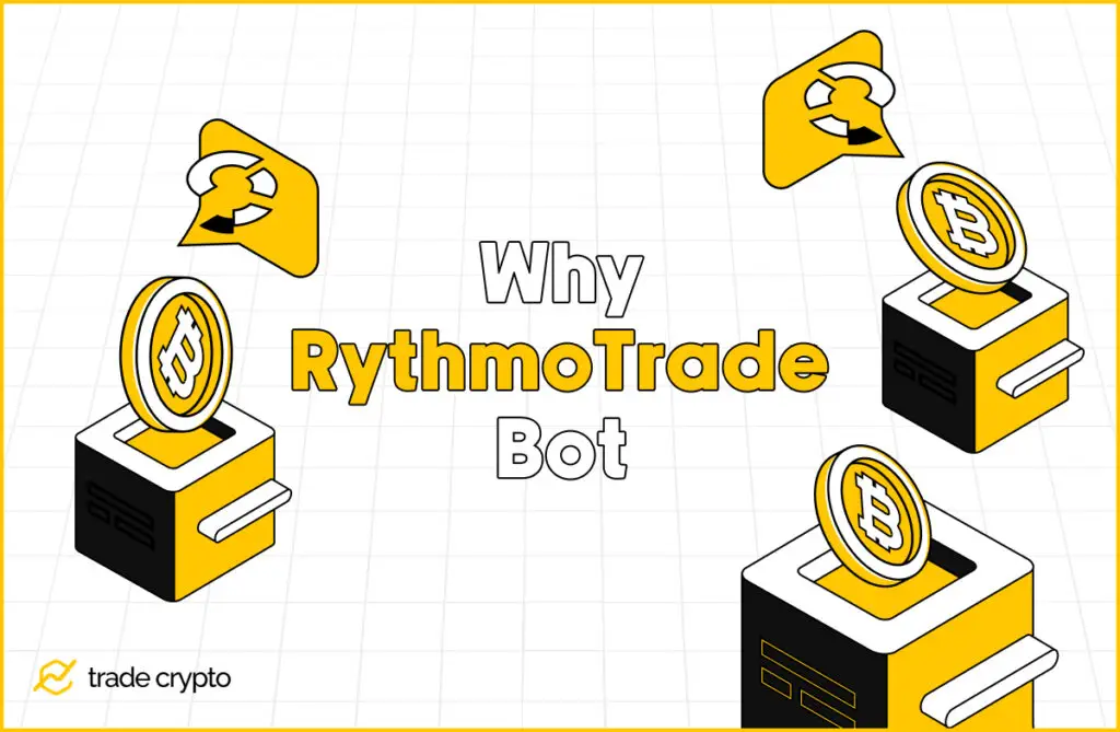 Why RythmoTrade Bot