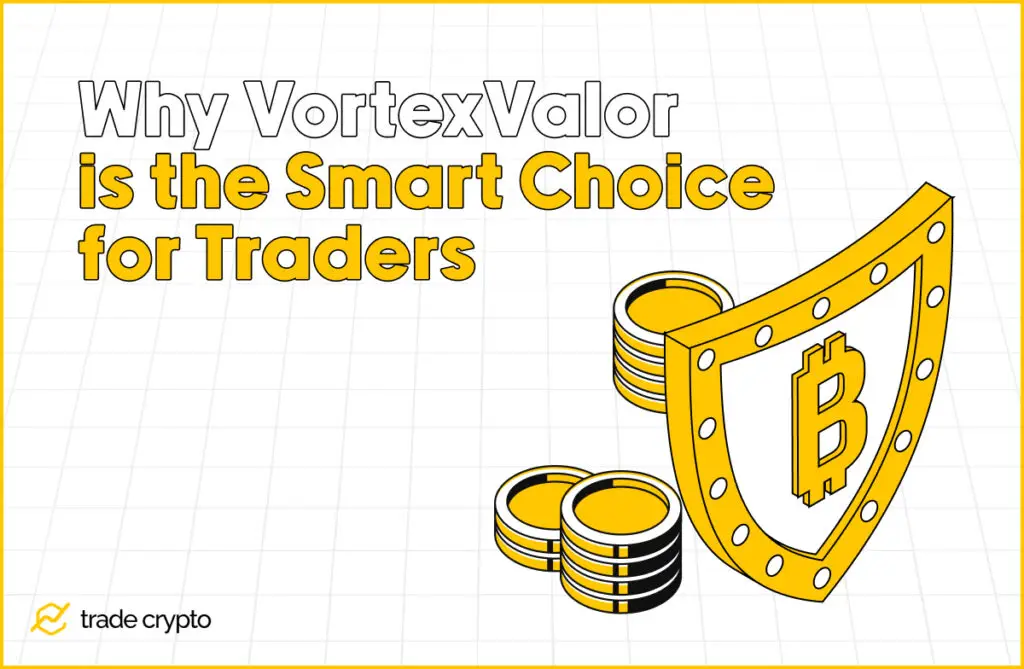Why VortexValor is the Smart Choice for Traders