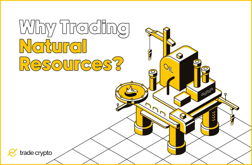 Why Trading Natural Resources?