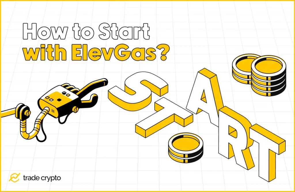 How to Start with ElevGas? 