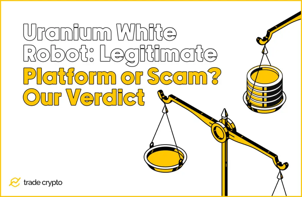 Uranium White Robot: Legitimate Platform or Scam? Our Verdict