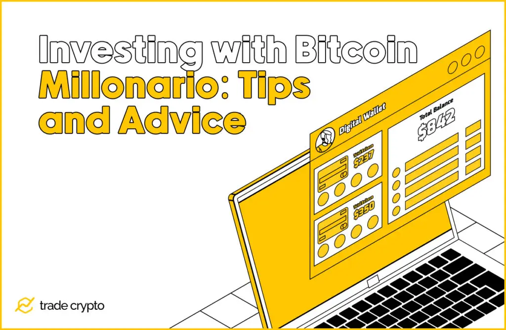 Investing with Bitcoin Millonario: Tips and Advice