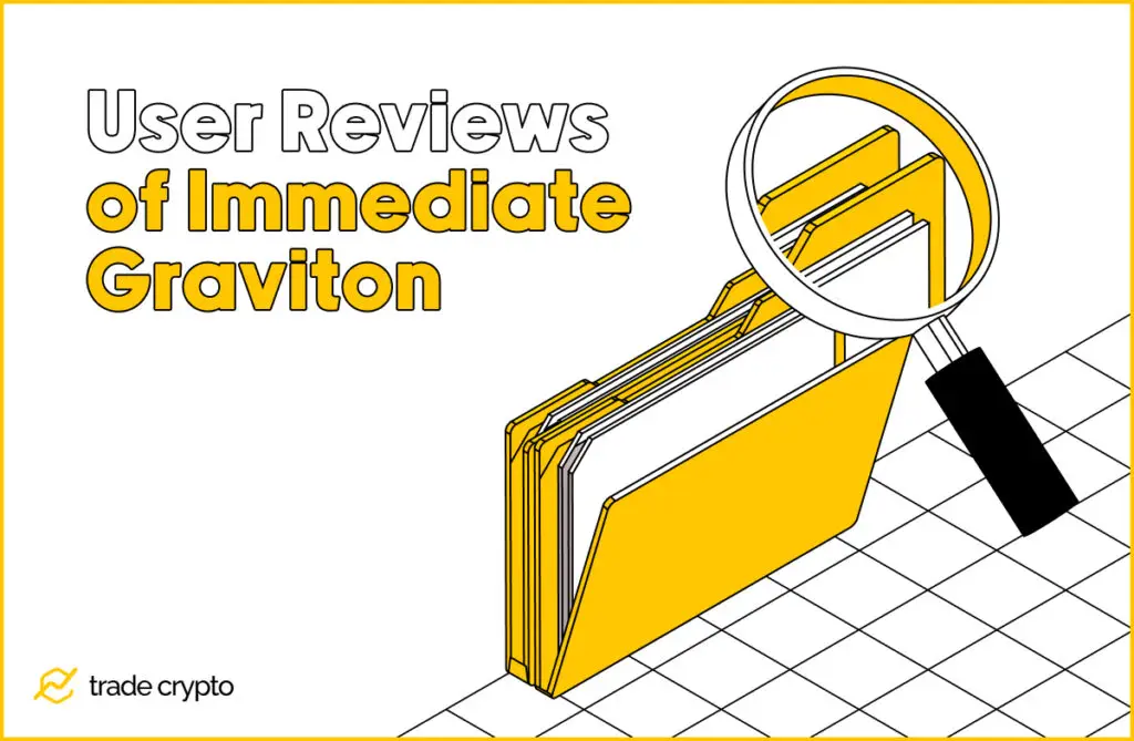 User Reviews of Immediate Graviton