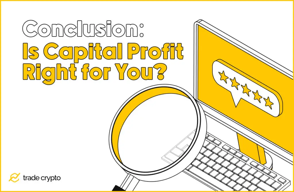 Conclusion: Is Capital Profit Right for You?