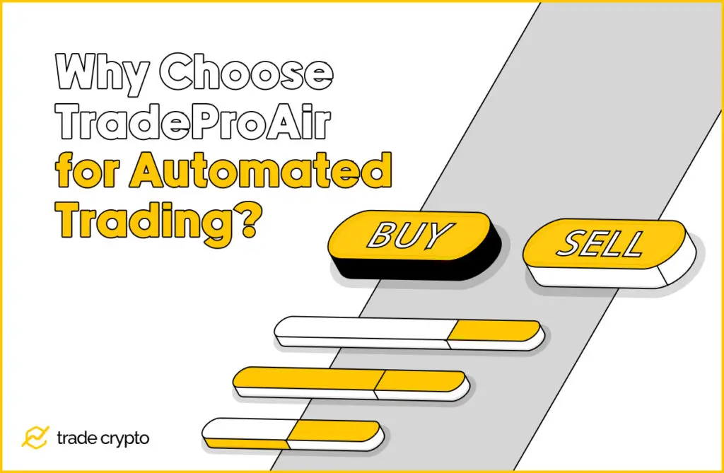 Why Choose TradeProAir for Automated Trading?