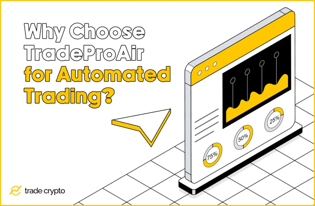 Why Choose TradeProAir for Automated Trading?