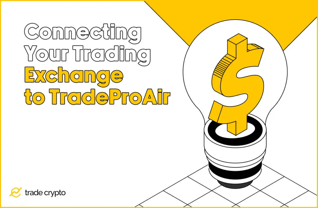 Connecting Your Trading Exchange to TradeProAir