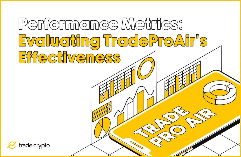 Performance Metrics: Evaluating TradeProAir's Effectiveness